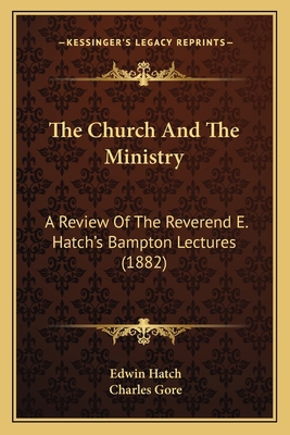 The Church And The Ministry: A Review Of The Re... 1165072645 Book Cover