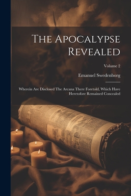 The Apocalypse Revealed: Wherein Are Disclosed ... 1021873306 Book Cover