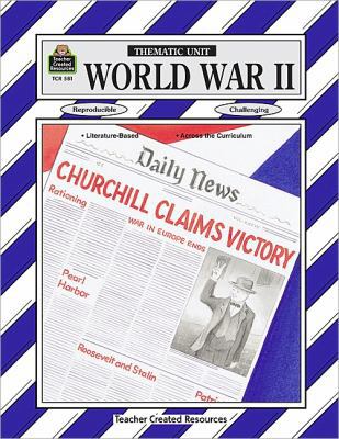 World War II Thematic Unit (Thematic Units Series) 1557345813 Book Cover