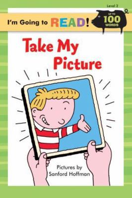 I'm Going to Read(r) (Level 2): Take My Picture 1402720734 Book Cover