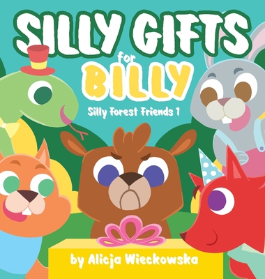 Silly gifts for Billy 1913803023 Book Cover