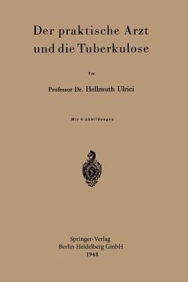 Der Praktische Arzt Und Die Tuberkulose [German] 354001358X Book Cover