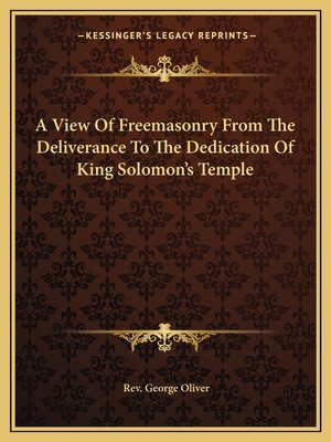 A View Of Freemasonry From The Deliverance To T... 1162901640 Book Cover