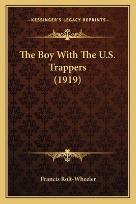 The Boy With The U.S. Trappers (1919) 1163917893 Book Cover