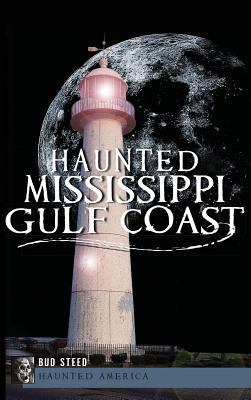 Haunted Mississippi Gulf Coast 1540231801 Book Cover