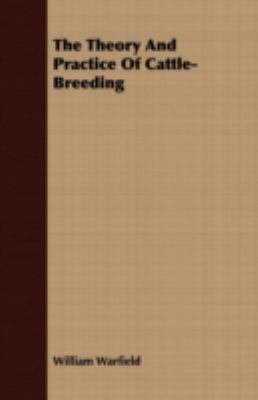 The Theory And Practice Of Cattle-Breeding 1408650312 Book Cover