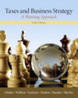 Taxes and Business Strategy: A Planning Approach 0132752670 Book Cover