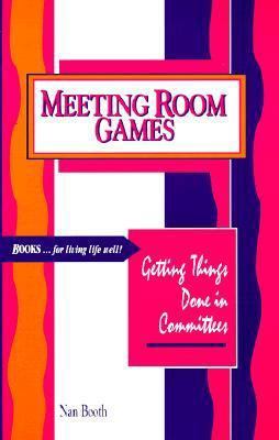 Meeting Room Games: Getting Things Done in Comm... 0918420253 Book Cover