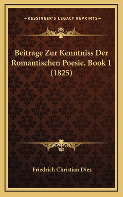 Beitrage Zur Kenntniss Der Romantischen Poesie,... [German] 1167757246 Book Cover