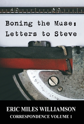 Boning the Muse: Letters to Steve 1643960660 Book Cover