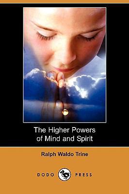 The Higher Powers of Mind and Spirit (Dodo Press) 1409970965 Book Cover