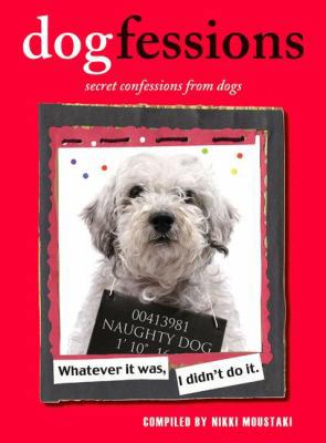 Dogfessions : Secret Confessions from Dogs 0061575615 Book Cover