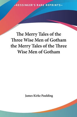 The Merry Tales of the Three Wise Men of Gotham... 1161470751 Book Cover