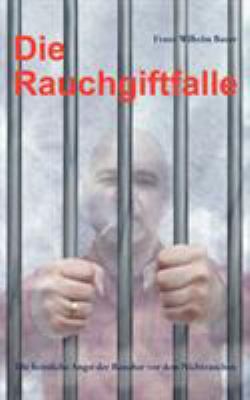 Die Rauchgiftfalle: Die heimliche Angst der Rau... [German] 3833439459 Book Cover