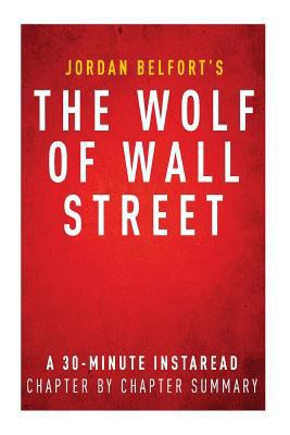 The Wolf of Wall Street by Jordan Belfort - A 30-minute Chapter-by-Chapter Summary