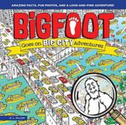 Bigfoot Goes on Big City Adventures: Amazing Fa... 1641240261 Book Cover