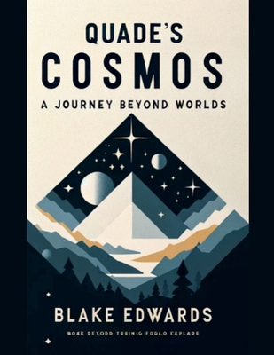 Quade's Cosmos: A Journey Beyond Worlds B0D6X92NDP Book Cover