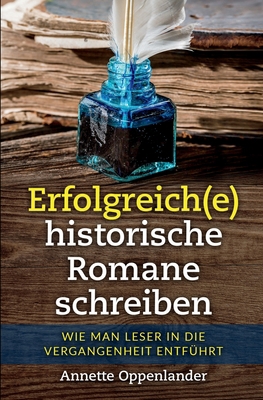 Erfolgreich(e) historische Romane schreiben: Wi... [German] 3948100276 Book Cover