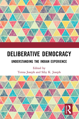 Deliberative Democracy: Understanding the India... 1032653434 Book Cover