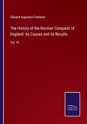 The History of the Norman Conquest of England: ...            Book Cover