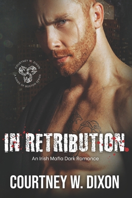 In Retribution: A Dark Irish Mafia Romance (Kin... B09RCHQB44 Book Cover