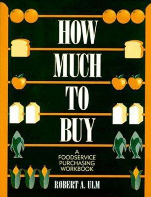 How Much to Buy: A Foodservice Purchasing Workbook 0024221015 Book Cover