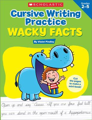 Cursive Writing Practice: Wacky Facts: Grades 2-5 0545943175 Book Cover