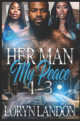 Her Man My Peace: 1-3: Complete Series B0D9SFNN45 Book Cover
