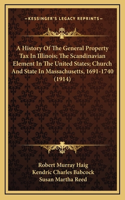 A History Of The General Property Tax In Illino... 1165874083 Book Cover