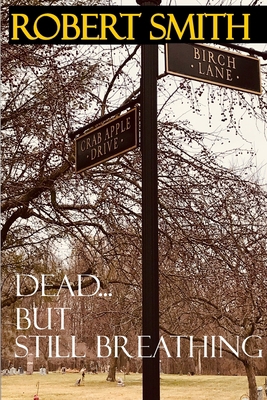 Dead...But Still Breathing 1949433315 Book Cover