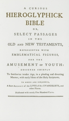 Curious Hieroglyphick Bible: Or, Select Passage... 1557099588 Book Cover