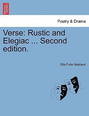 Verse: Rustic and Elegiac ... Second Edition. 1241569444 Book Cover