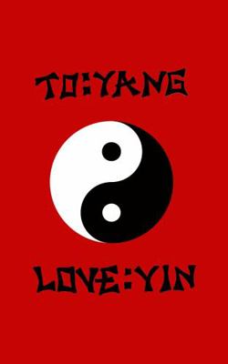 Paperback To: Yang Love: Yin : A Poetic Process of Polar Integration Book