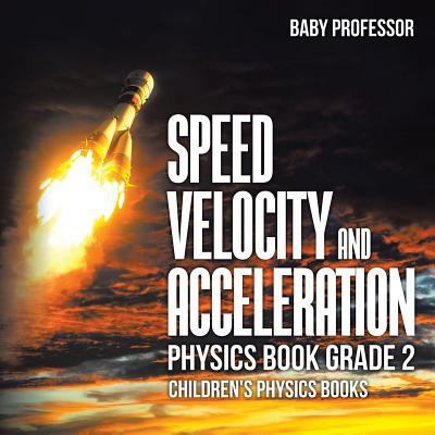 Speed, Velocity and Acceleration - Physics Book... 154191130X Book Cover