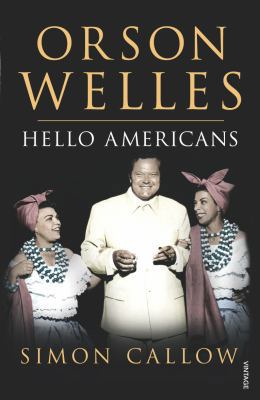 Orson Welles, Volume 2: Hello Americans 0099462613 Book Cover