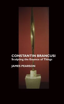 Constantin Brancusi: Sculpting Within the Essen... 1861710232 Book Cover