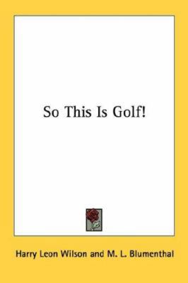 So This Is Golf! 1432593064 Book Cover