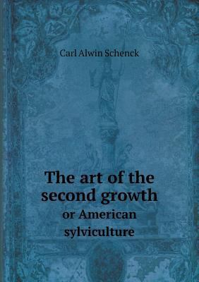 The art of the second growth or American sylvic... 5518725167 Book Cover