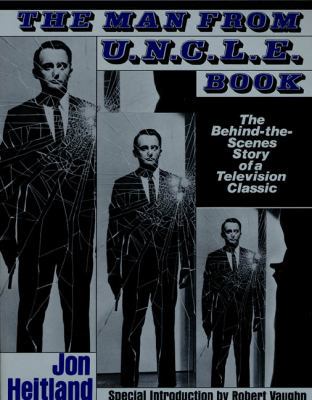 The Man from U.N.C.L.E. Book: The Behind-The-Sc... 0312000529 Book Cover
