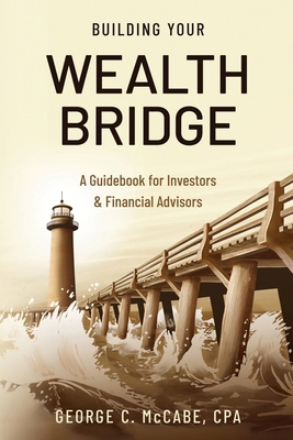 Building Your Wealth Bridge: A Guidebook for In... B0DRTKVNVJ Book Cover