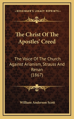 The Christ of the Apostles' Creed: The Voice of... 1164417401 Book Cover