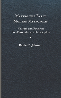 Making the Early Modern Metropolis: Culture and... 0813945402 Book Cover