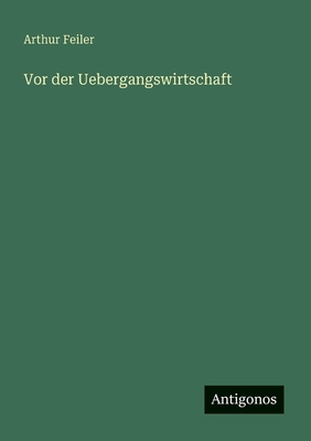 Vor der Uebergangswirtschaft [German] 3563436703 Book Cover