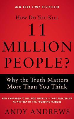 How Do You Kill 11 Million People?: Why the Tru... 1713528584 Book Cover