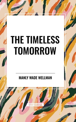 The Timeless Tomorrow            Book Cover