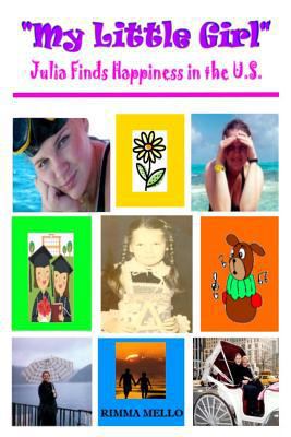 My Little Girl: (Julia Finds Happiness in the U... 0996054936 Book Cover