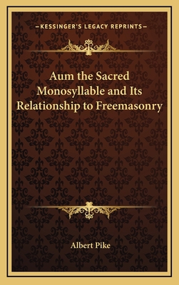 Aum the Sacred Monosyllable and Its Relationshi... 1168650828 Book Cover