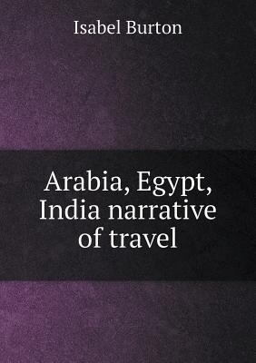 Arabia, Egypt, India narrative of travel 5518538375 Book Cover