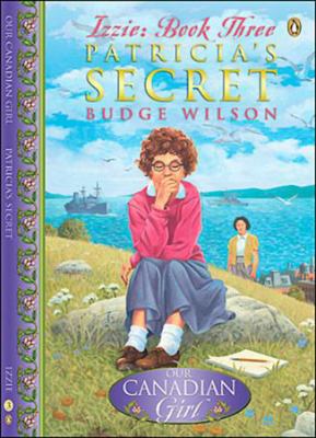 Our Canadian Girl Izzie #3 Patricia's Secret 0143050079 Book Cover