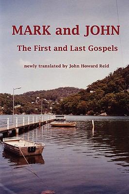 MARK and JOHN The First and Last Gospels 0557119219 Book Cover